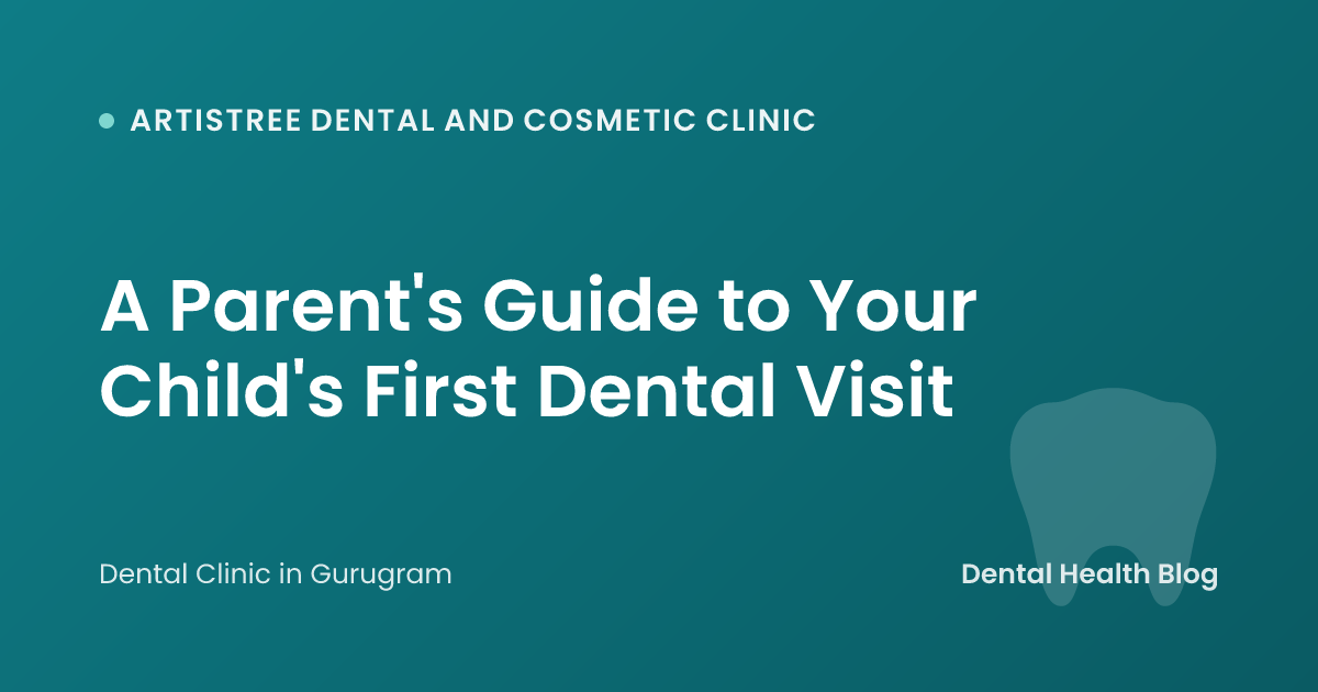 A Parent's Guide to Your Child's First Dental Visit