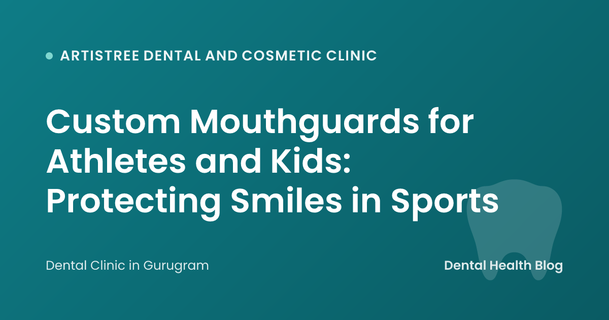 Custom Mouthguards for Athletes and Kids: Protecting Smiles in Sports