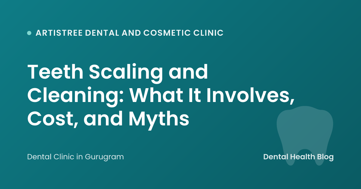 Teeth Scaling and Cleaning: What It Involves, Cost, and Myths