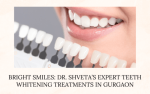 Teeth Whitening Treatment in Gurgaon