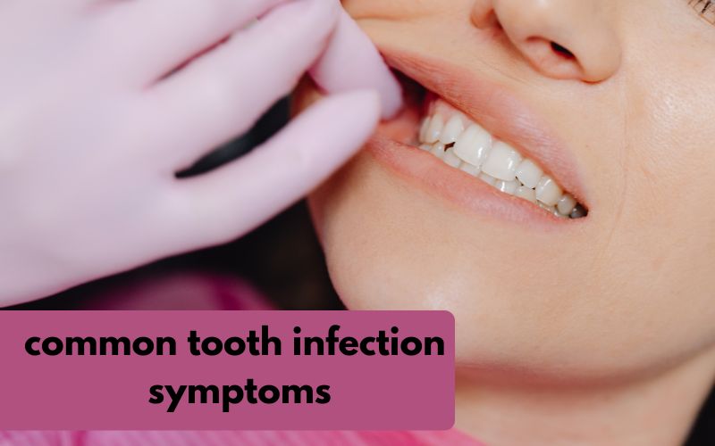 common tooth infection symptoms